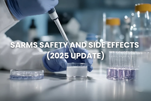 SARMs Safety and Side Effects (2025 Update)